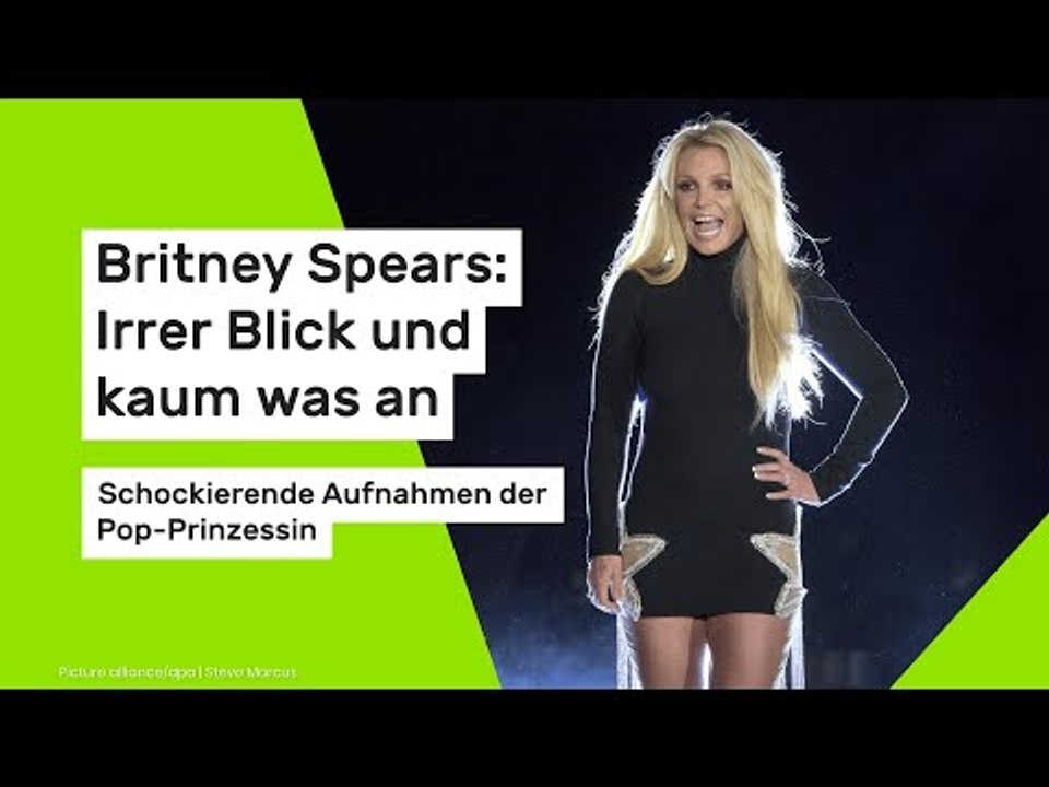 Britney Spears: Irrer Blick und kaum was an - schockierende Aufnahmen der Pop-Prinzessin