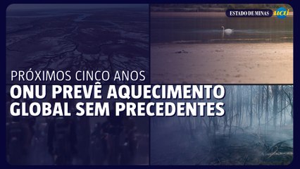ONU prevê aquecimento global sem precedentes nos próximos cinco anos