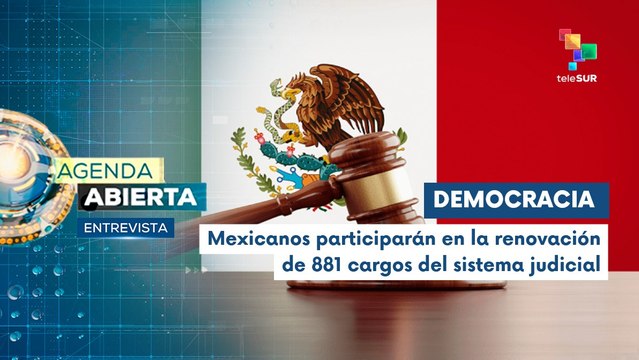 Entrevista | México concluye campaña de candidatos al poder judicial