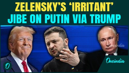 Zelensky takes a POTSHOT at Putin | Russian President an ‘Irritant’ to Trump