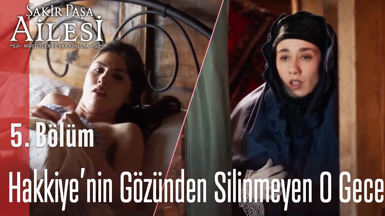 Hakkiye’nin Gözünden Silinmeyen O Gece - Şakir Paşa Ailesi; Mucizeler ve Skandallar 5.Bölüm
