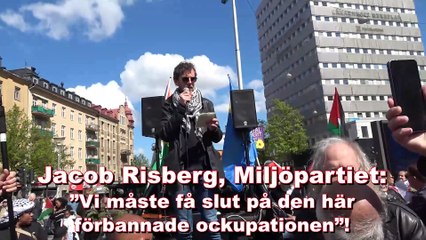 JACOB RISBERG, Miljöpartiet: ”Vi måste få slut på den här förbannade ockupationen”!