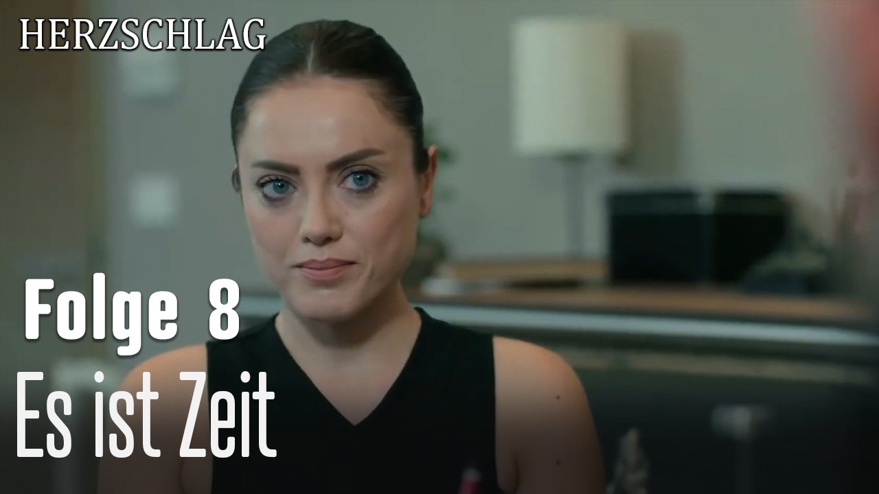 Es ist Zeit-Herzschlag Folge 8