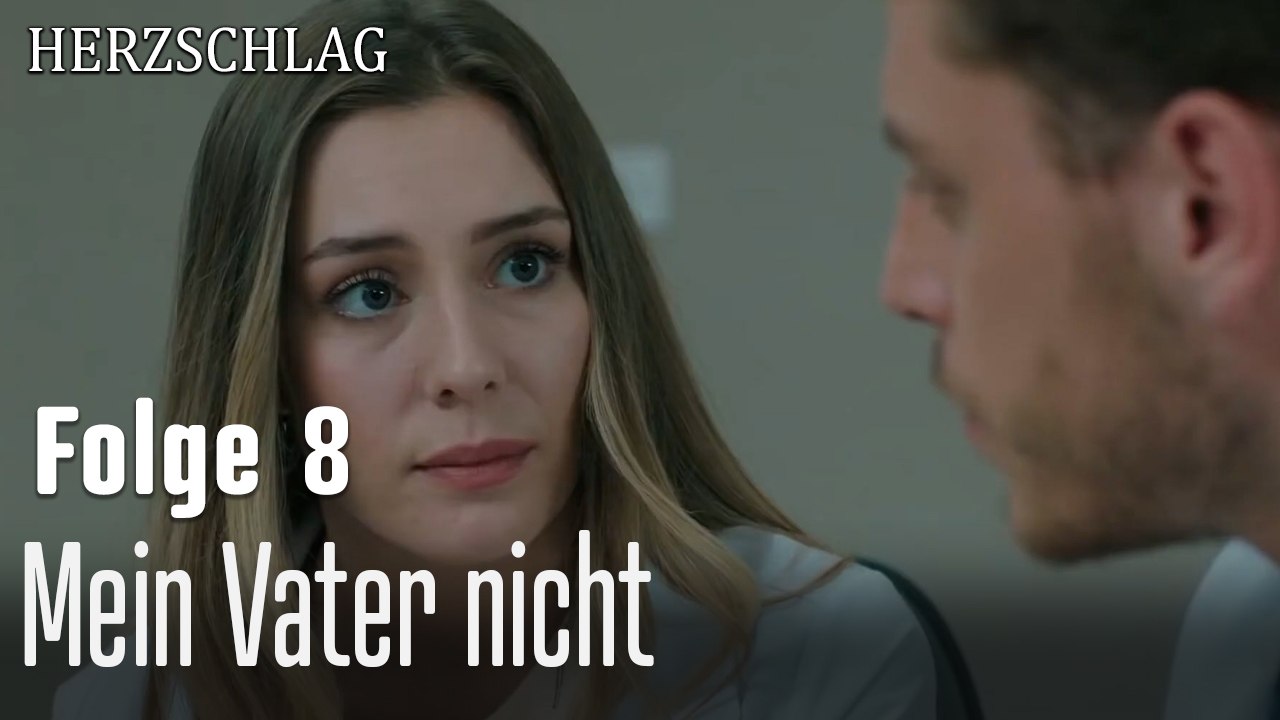 Mein Vater nicht-Herzschlag Folge 8
