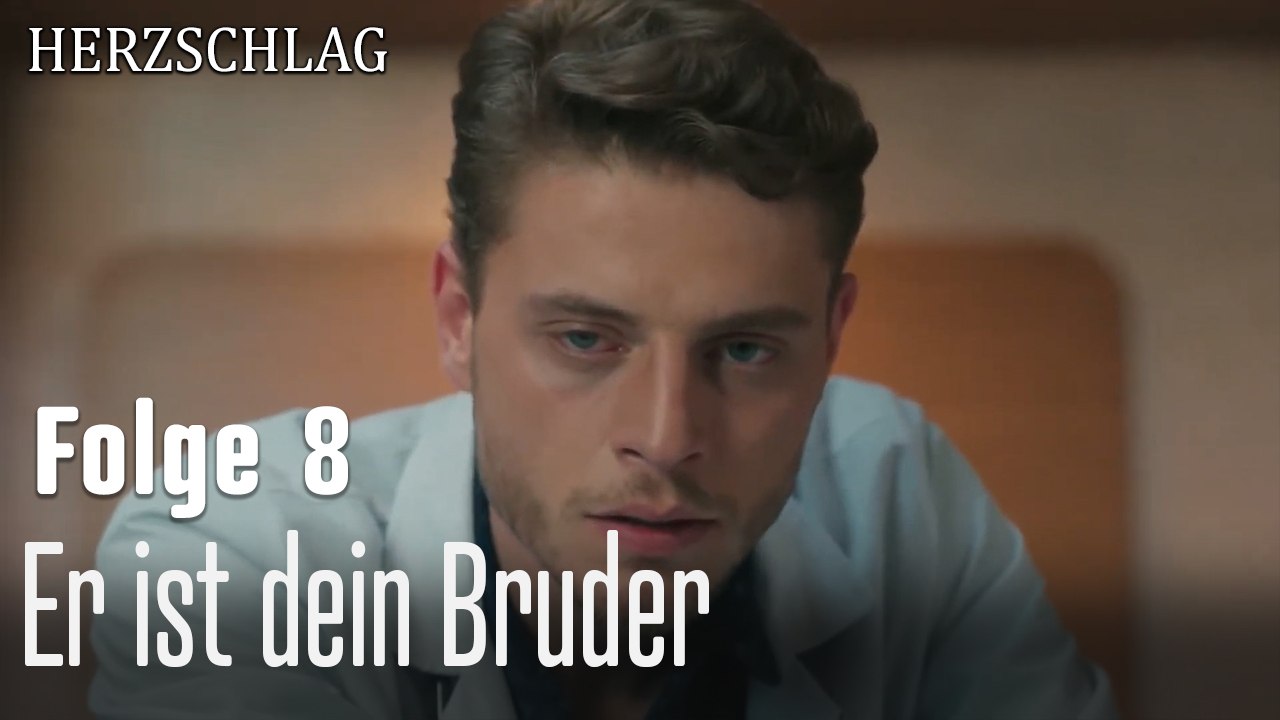 Er ist dein Bruder-Herzschlag Folge 8