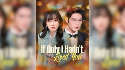 If Only I Hadn't Loved You - Full Movie
