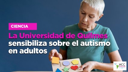 La Universidad de Quilmes sensibiliza sobre el autismo en adultos