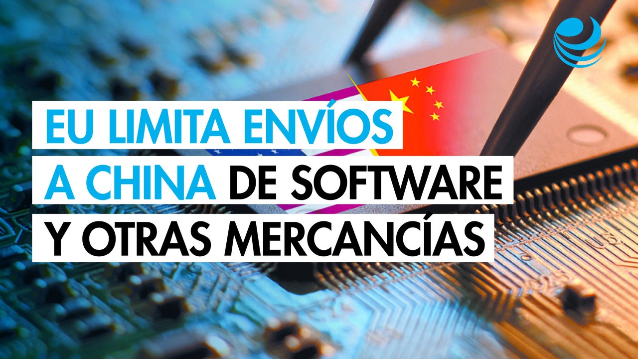 EU limita los envíos a China de software de diseño de chips, productos químicos y otras mercancías