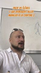 Prof VS Élèves ( qui ne veulent pas aller à la cantine )