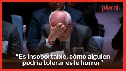 El representante de Palestina ante la ONU, rompe a llorar en su discurso: "Nadie puede tolerar esto"