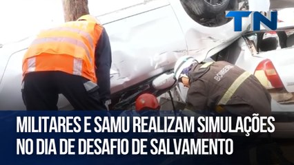 Militares e Samu realizam simulações no Dia de Desafio de Salvamento