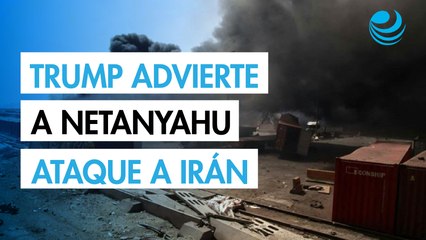 Trump dice que advirtió a Netanyahu contra un ataque a Irán