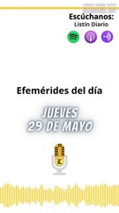 Efemérides | Jueves 29 de Mayo 2025