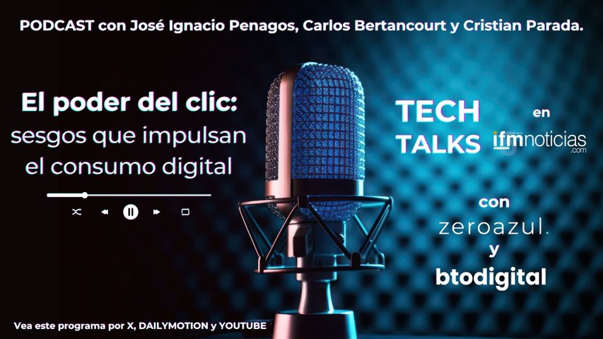 TECH TALKS en IFMNOTICIAS: El poder del clic: sesgos que impulsan el consumo digital