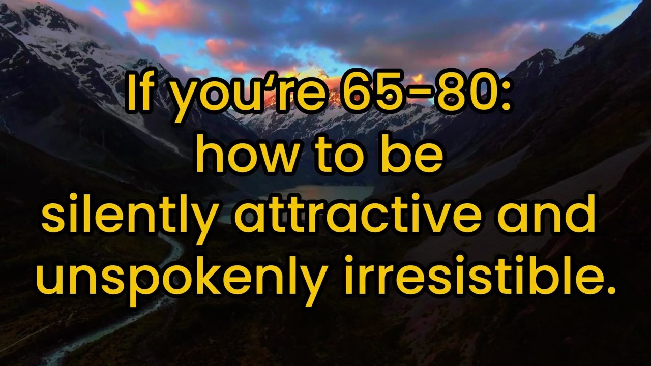 6 Traits That Make You Silently Irresistible After 65 Without Saying a Word