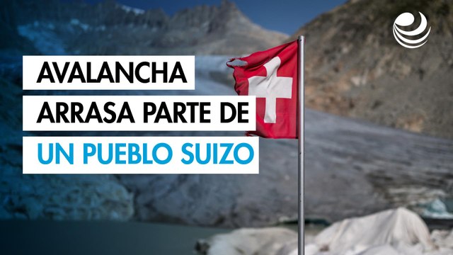 Avalancha glaciar arrasa parte de un pueblo suizo y deja un desaparecido