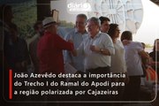 João Azevêdo destaca a importância do Trecho I do Ramal do Apodi para a região polarizada por Cajazeiras