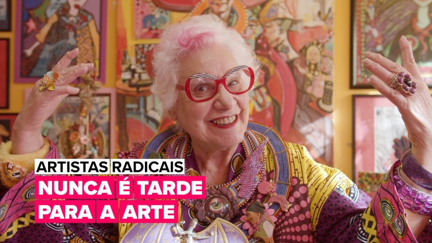Artistas Radicais: Nunca é tarde para a arte