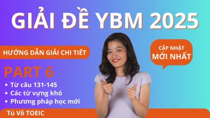 GIẢI CHI TIẾT ĐỀ YBM TOEIC READING 2025 HÀN QUỐC MỚI NHẤT TEST 1 PART 6