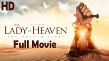 The Lady of Heaven (2021) Full Movie HD