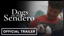 Dogs on the Sendero | Official Trailer - Michael Flores, Nicki Valastro, Jon Proudstar