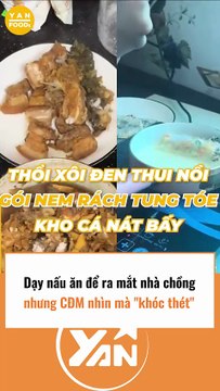 Cô gái dạy nấu ăn ra mắt nhà chồng khiến CĐM khóc thét