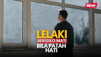 Lelaki berisiko mati bila patah hati
