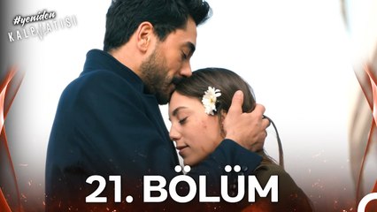 #YENİDEN Kalp Atışı 21. Bölüm