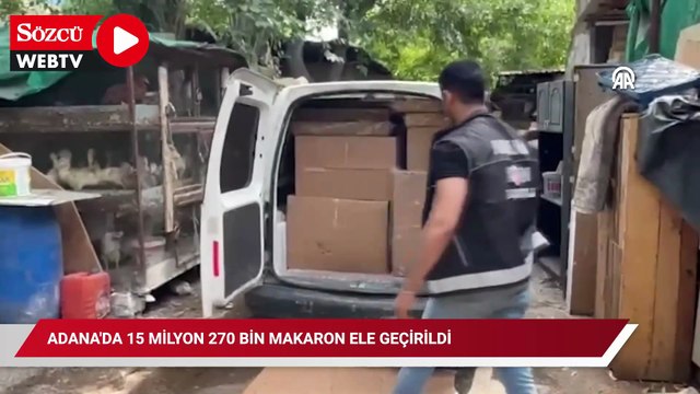 Adana'da 15 milyon 270 bin makaron ele geçirildi