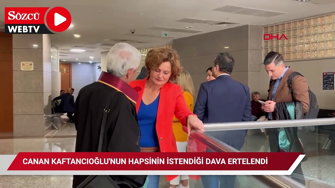 Canan Kaftancıoğlu'nun hapsinin istendiği dava ertelendi