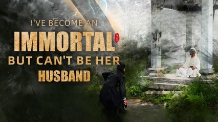 I've Become An Immortal But Can't Be Her Husband Hreel