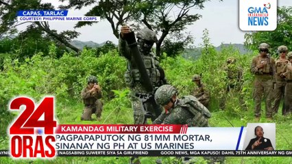 Pagpapaputok ng 81-mm mortar, sinanay ng PH at US Marines | 24 Oras