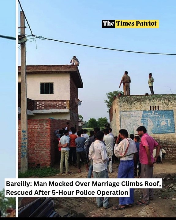 Bareilly: Man Mocked Over Marriage Climbs Roof, Rescued After 5-Hour Police Operation