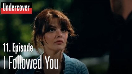 I Followed You-Undercover Episode 11