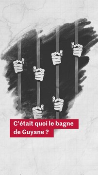 C’était quoi le bagne de Guyane ?