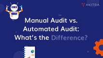 Manual Audit vs. Automated Audit: What’s the Difference | Akitra | Compliance Automation Platform