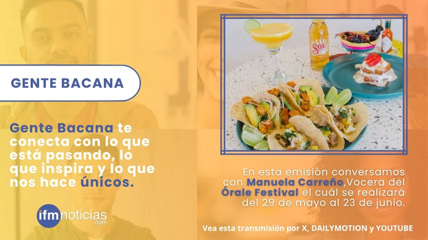 GENTE BACANA en IFMNOTICIAS - Órale festival: sabor, pique y tradición que se siente