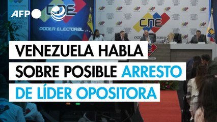 "Todo tiene su momento", dice gobierno de Venezuela sobre posible arresto de líder opositora