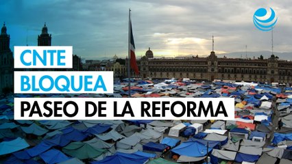 CNTE bloquea Paseo de la Reforma tras fracaso en negociaciones
