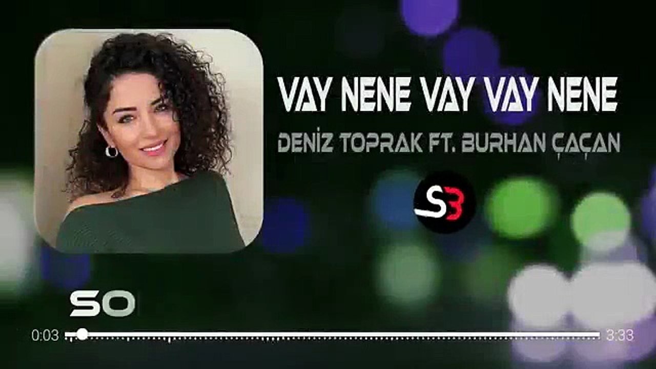 Deniz Toprak ft. Burhan Çaçan - Vay Nene  _ Soner Bülbül Remix _ Vay Vay Nene  🎧