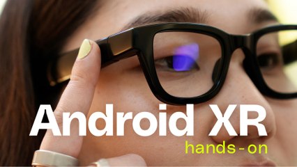 Android XR hands-on: Google’s take on Meta Ray-Ban?