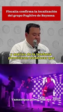 🚨 Fiscalía de Tamaulipas confirma la localización de los integrantes del grupo musical 'Fugitivo' de Reynosa