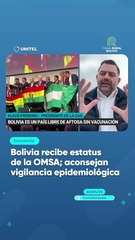 Bolivia recibe estatus de la OMSA; aconsejan vigilancia epidemiológica