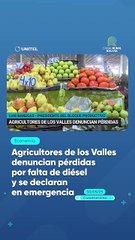 Agricultores de los Valles denuncian pérdidas por falta de diésel y se declaran en emergencia