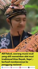 Alif Fakod, Seorang Musisi Muda yang Ahli Memainkan Alat Musik Tradisional Khas Dayak, Sape’, dan Berhasil Membawanya ke Panggung Nasional