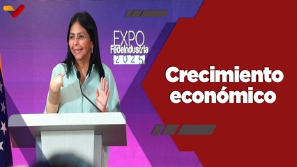 Programa Especial | Vpdta. Delcy Rodríguez confirma el crecimiento económico sostenido de Venezuela
