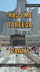 🕋 Hajj Ka Tareeqa – Part 6 | Complete Hajj Guide Series