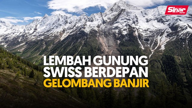 Lembah gunung Swiss berdepan gelombang banjir