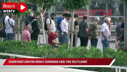 İzmir'deki grevin ikinci gününde her yer kilitlendi
