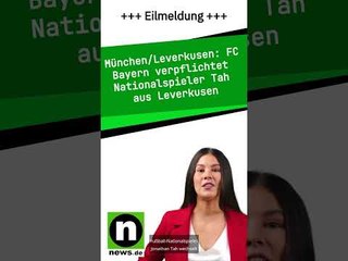 FC Bayern verpflichtet Nationalspieler Tah aus Leverkusen
